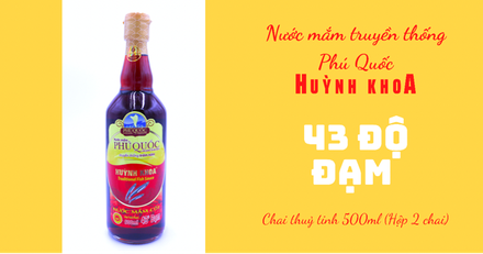 Nước mắm Huỳnh Khoa 43 độ đạm